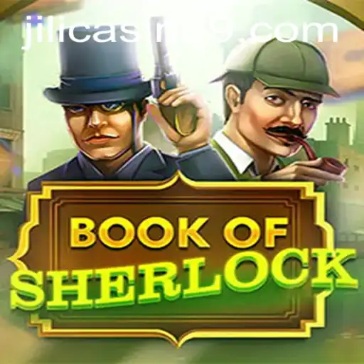 Exploring the Exciting World of Book Of Sherlock at Jili Casino