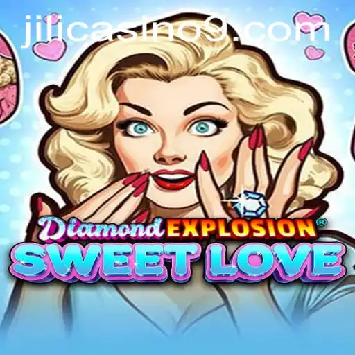 Exploring the World of DiamondExplosionSweetLove in the Realm of Jili Casino