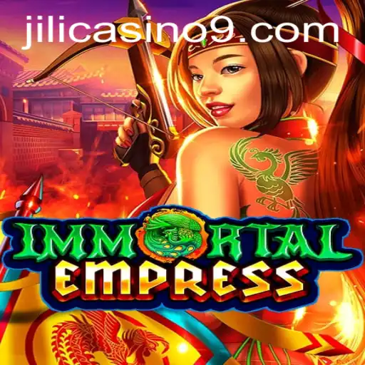Discover ImmortalEmpress: A Journey into the Realm of Jili Casino Gaming